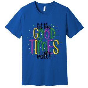 Mardi Gras Let Good Times Roll Funny Party Gift Premium T-Shirt