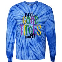 Mardi Gras Let Good Times Roll Funny Party Gift Tie-Dye Long Sleeve Shirt