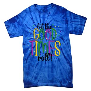 Mardi Gras Let Good Times Roll Funny Party Gift Tie-Dye T-Shirt