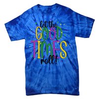 Mardi Gras Let Good Times Roll Funny Party Gift Tie-Dye T-Shirt