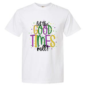 Mardi Gras Let Good Times Roll Funny Party Gift Garment-Dyed Heavyweight T-Shirt