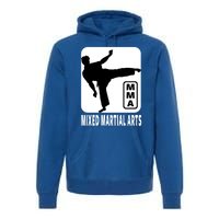 Mma Gift Mixed Martial Arts Gift Mma Gift Premium Hoodie