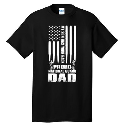 Mens Gift My Son Has Your Back Proud National Guard Dad Army Dad Gift Tall T-Shirt