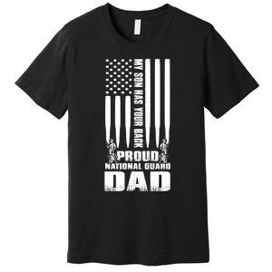 Mens Gift My Son Has Your Back Proud National Guard Dad Army Dad Gift Premium T-Shirt