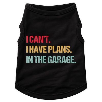 Mechanics Garage Mechanic I Can't I Have Plans In The Garage Cute Gift Doggie Tank