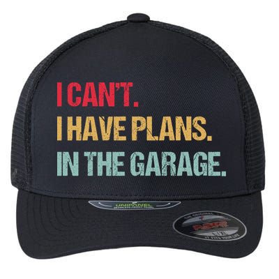 Mechanics Garage Mechanic I Can't I Have Plans In The Garage Cute Gift Flexfit Unipanel Trucker Cap