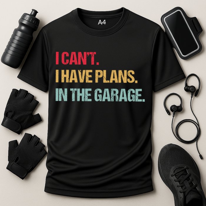 Mechanics Garage Mechanic I Can't I Have Plans In The Garage Cute Gift Cooling Performance Crew T-Shirt
