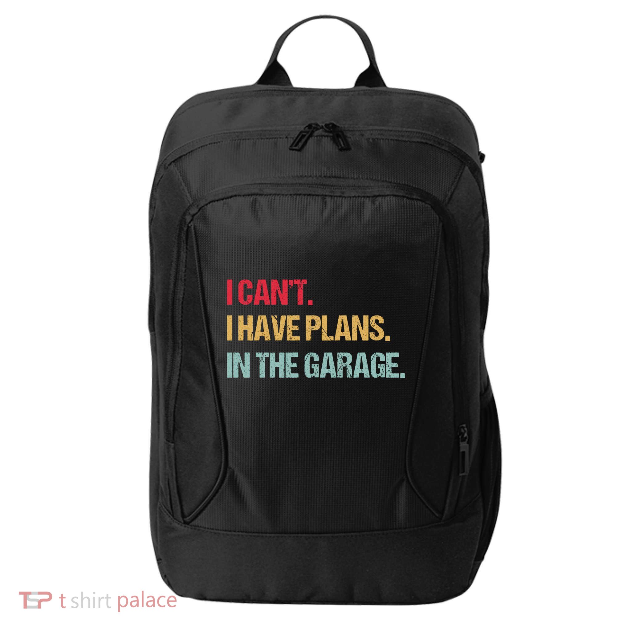 Mechanics Garage Mechanic I Can't I Have Plans In The Garage Cute Gift City Backpack