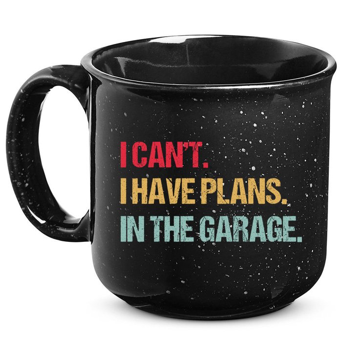 Mechanics Garage Mechanic I Can't I Have Plans In The Garage Cute Gift 15oz Campfire Ceramic Mug