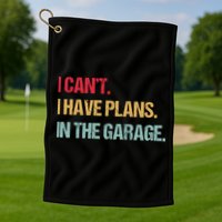 Mechanics Garage Mechanic I Can't I Have Plans In The Garage Cute Gift Golf Towel