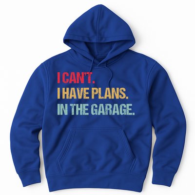 Mechanics Garage Mechanic I Can't I Have Plans In The Garage Cute Gift Hoodie
