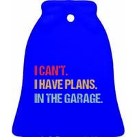 Mechanics Garage Mechanic I Can't I Have Plans In The Garage Cute Gift Ceramic Bell Ornament