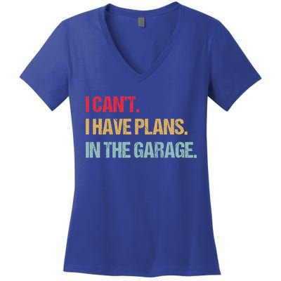 Mechanics Garage Mechanic I Can't I Have Plans In The Garage Cute Gift Women's V-Neck T-Shirt