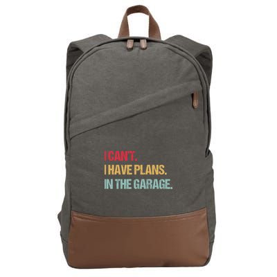 Mechanics Garage Mechanic I Can't I Have Plans In The Garage Cute Gift Cotton Canvas Backpack