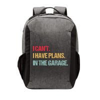 Mechanics Garage Mechanic I Can't I Have Plans In The Garage Cute Gift Vector Backpack