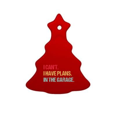 Mechanics Garage Mechanic I Can't I Have Plans In The Garage Cute Gift Ceramic Tree Ornament