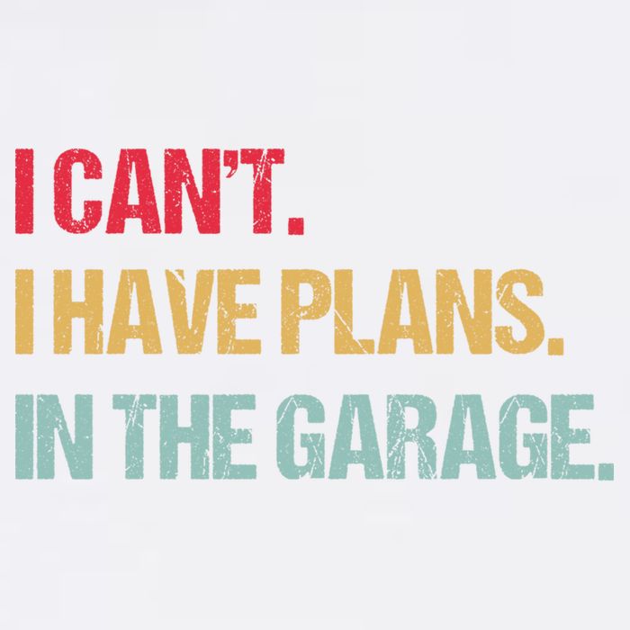 Mechanics Garage Mechanic I Can't I Have Plans In The Garage Cute Gift Garment-Dyed Sweatshirt