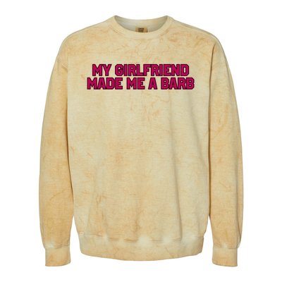 My Girlfriend Made Me A Barb Colorblast Crewneck Sweatshirt