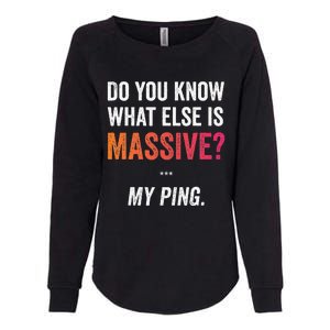 Massive Gaming Meme Ping Gamers Humor Funny Gamer Womens California Wash Sweatshirt