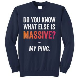 Massive Gaming Meme Ping Gamers Humor Funny Gamer Tall Sweatshirt