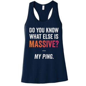 Massive Gaming Meme Ping Gamers Humor Funny Gamer Women's Racerback Tank