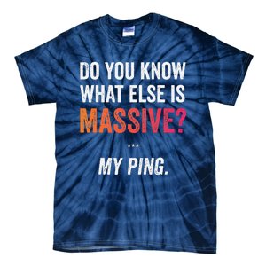 Massive Gaming Meme Ping Gamers Humor Funny Gamer Tie-Dye T-Shirt