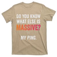 Massive Gaming Meme Ping Gamers Humor Funny Gamer T-Shirt