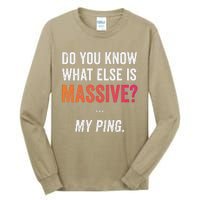 Massive Gaming Meme Ping Gamers Humor Funny Gamer Tall Long Sleeve T-Shirt