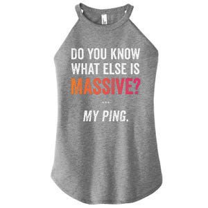 Massive Gaming Meme Ping Gamers Humor Funny Gamer Women's Perfect Tri Rocker Tank