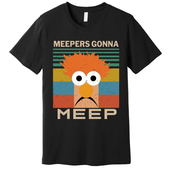 Meepers Gonna Meep Premium T-Shirt