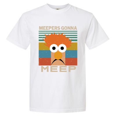 Meepers Gonna Meep Garment-Dyed Heavyweight T-Shirt