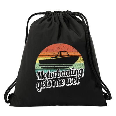 Motorboating Gets Me Wet Women Motor Boat Captain Drawstring Bag