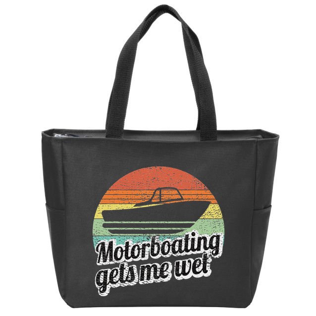 Motorboating Gets Me Wet Women Motor Boat Captain Zip Tote Bag