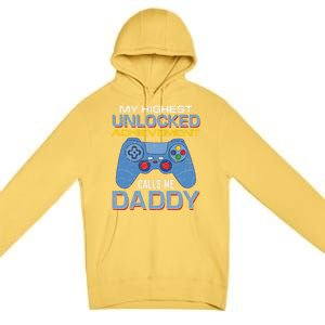 Man Gift My Highest Unlocked Achievet Calls Me Daddy Gift Premium Pullover Hoodie