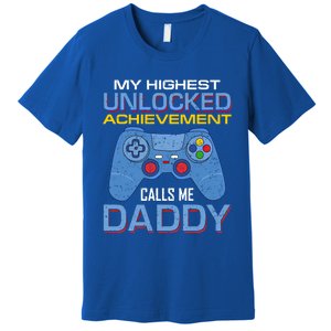 Man Gift My Highest Unlocked Achievet Calls Me Daddy Gift Premium T-Shirt