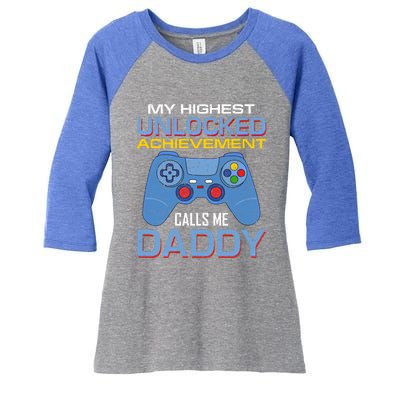 Man Gift My Highest Unlocked Achievet Calls Me Daddy Gift Women's Tri-Blend 3/4-Sleeve Raglan Shirt