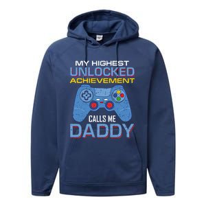 Man Gift My Highest Unlocked Achievet Calls Me Daddy Gift Performance Fleece Hoodie