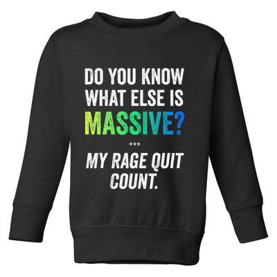 Massive Gaming Meme Rage Quit Gamers Humor Funny Gamer Toddler Sweatshirt