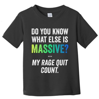Massive Gaming Meme Rage Quit Gamers Humor Funny Gamer Toddler T-Shirt