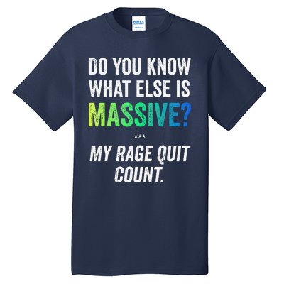 Massive Gaming Meme Rage Quit Gamers Humor Funny Gamer Tall T-Shirt