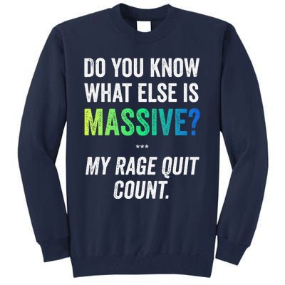 Massive Gaming Meme Rage Quit Gamers Humor Funny Gamer Tall Sweatshirt