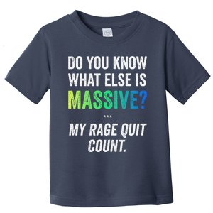 Massive Gaming Meme Rage Quit Gamers Humor Funny Gamer Toddler T-Shirt