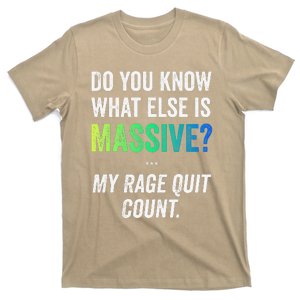 Massive Gaming Meme Rage Quit Gamers Humor Funny Gamer T-Shirt