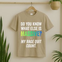 Massive Gaming Meme Rage Quit Gamers Humor Funny Gamer T-Shirt