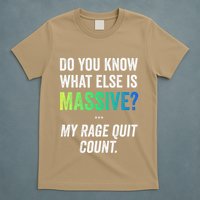 Massive Gaming Meme Rage Quit Gamers Humor Funny Gamer T-Shirt