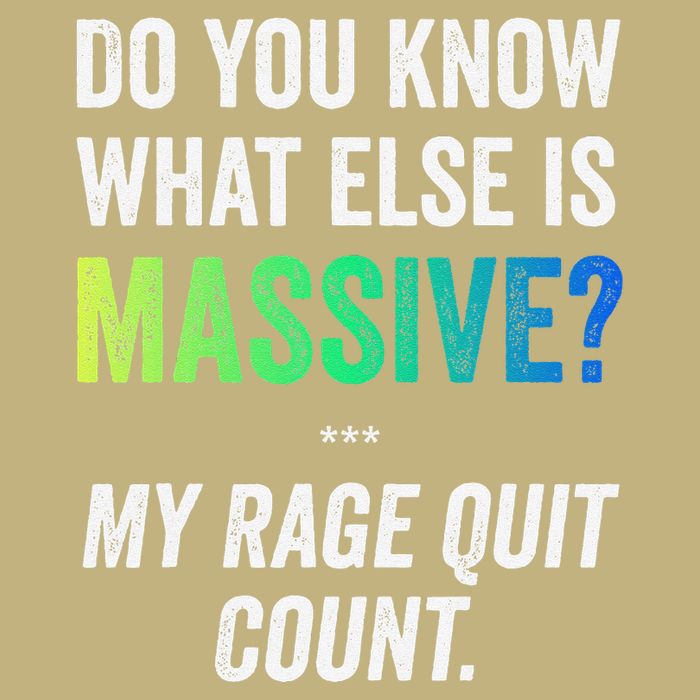 Massive Gaming Meme Rage Quit Gamers Humor Funny Gamer T-Shirt