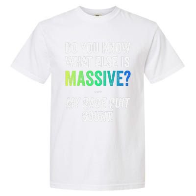 Massive Gaming Meme Rage Quit Gamers Humor Funny Gamer Garment-Dyed Heavyweight T-Shirt