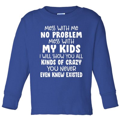 Mom Gift Mess With Me No Problem Mess With My I Will Gift Toddler Long Sleeve Shirt