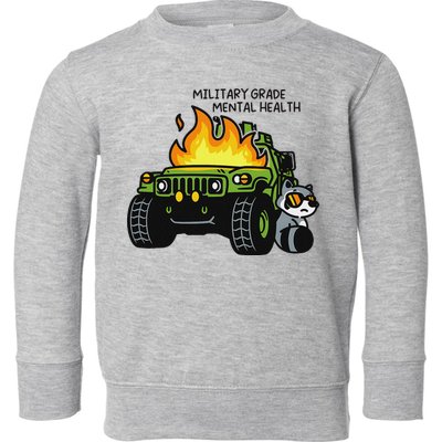 Military Grade Mental Health Toddler Sweatshirt