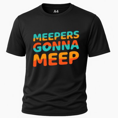 Meepers Gonna Meep Funny Slang Party Performance Shirt